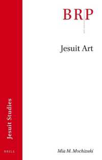 Jesuit Art : Brill's Research Perspectives in Jesuit Studies (Brill Research Perspectives in Humanities and Social Sciences / Brill Research Perspectives in Jesuit Studies)