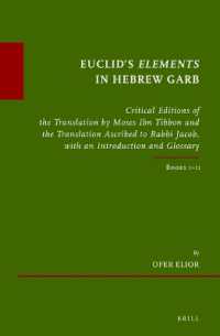 Euclid's Elements in Hebrew Garb : Critical Editions of the Translation by Moses Ibn Tibbon and the Translation Ascribed to Rabbi Jacob, with an Introduction and Glossary. Books I-II (Études sur le judaïsme médiéval)