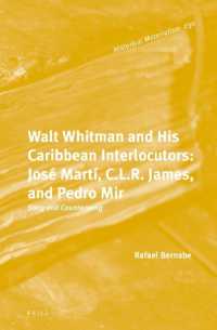 Walt Whitman and His Caribbean Interlocutors: José Martí, C.L.R. James, and Pedro Mir : Song and Countersong (Historical Materialism Book Series)