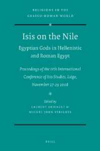 Isis on the Nile. Egyptian Gods in Hellenistic and Roman Egypt : Proceedings of the IVth International Conference of Isis Studies, Liège, November 27-29 2008  (Religions in the Graeco-roman World)