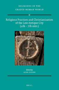 Religious Practices and Christianization of the Late Antique City (4th - 7th cent.) (Religions in the Graeco-roman World)