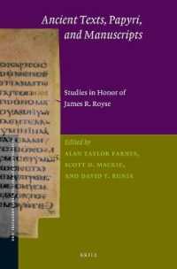 Ancient Texts, Papyri, and Manuscripts : Studies in Honor of James R. Royse (New Testament Tools, Studies and Documents)