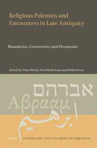 Religious Polemics and Encounters in Late Antiquity : Boundaries, Conversions, and Persuasion (Studies on the Children of Abraham)