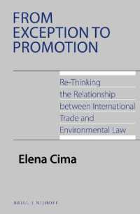 From Exception to Promotion : Re-Thinking the Relationship between International Trade and Environmental Law (International Environmental Law)