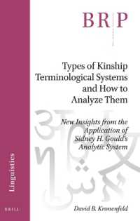 Types of Kinship Terminological Systems and How to Analyze Them : New Insights from the Application of Sidney H. Gould's Analytic System (Brill Research Perspectives in Humanities and Social Sciences / Brill Research Perspectives in Linguistics)