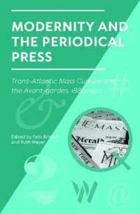 Modernity and the Periodical Press : Trans-Atlantic Mass Culture and the Avant-Gardes, 1880-1920 (Studies in Periodical Cultures)