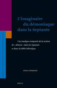 L'imaginaire du démoniaque dans la Septante : Une analyse comparée de la notion de 'démon' dans la Septante et dans la Bible Hébraïque (Supplements to the Journal for the Study of Judaism)