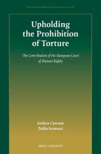 Upholding the Prohibition of Torture : The Contribution of the European Court of Human Rights (International Human Rights Law in Practice)