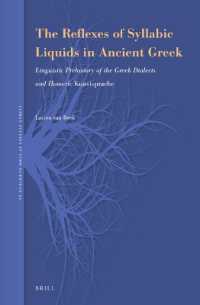 The Reflexes of Syllabic Liquids in Ancient Greek : Linguistic Prehistory of the Greek Dialects and Homeric Kunstsprache (Leiden Studies in Indo-european)