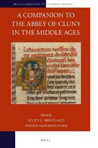 A Companion to the Abbey of Cluny in the Middle Ages (Brill's Companions to European History)