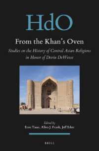 From the Khan's Oven : Studies on the History of Central Asian Religions in Honor of Devin DeWeese (Handbook of Oriental Studies. Section 8 Uralic & Central Asian Studies)