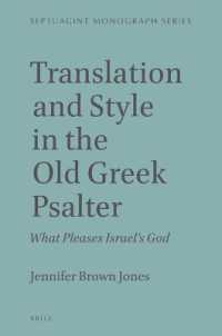 Translation and Style in the Old Greek Psalter : What Pleases Israel's God (Septuagint Commentary Series / Septuagint Monograph Series)