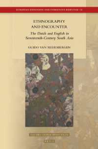 Ethnography and Encounter : The Dutch and English in Seventeenth-Century South Asia (European Expansion and Indigenous Response)