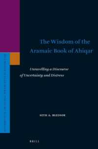 The Wisdom of the Aramaic Book of Ahiqar : Unravelling a Discourse of Uncertainty and Distress (Supplements to the Journal for the Study of Judaism)