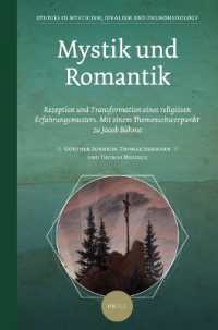 Mystik und Romantik : Rezeption und Transformation eines religiösen Erfahrungsmusters. Mit einem Themenschwerpunkt zu Jacob Böhme (Studies in Mysticism, Idealism, and Phenomenology)