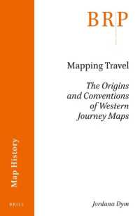 Mapping Travel : The Origins and Conventions of Western Journey Maps (Brill Research Perspectives in Humanities and Social Sciences / Brill Research Perspectives in Map History)