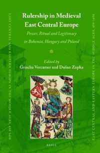 Rulership in Medieval East Central Europe : Power, Ritual and Legitimacy in Bohemia, Hungary and Poland (East Central and Eastern Europe in the Middle Ages, 450-1450)