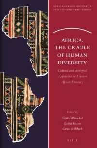 Africa, the Cradle of Human Diversity : Cultural and Biological Approaches to Uncover African Diversity (Africa-europe Group for Interdisciplinary Studies)
