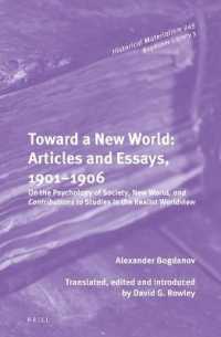 Toward a New World: Articles and Essays, 1901-1906 : On the Psychology of Society; New World, and Contributions to Studies in the Realist Worldview (Historical Materialism Book Series / Bogdanov Library)