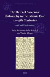 The Heirs of Avicenna: Philosophy in the Islamic East, 12-13th Centuries : Logic and Epistemology (Islamicate Intellectual History)
