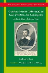 Gisbertus Voetius (1589-1676) on God, Freedom, and Contingency : An Early Modern Reformed Voice (Brill's Series in Church History)