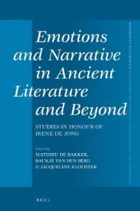 Emotions and Narrative in Ancient Literature and Beyond : Studies in Honour of Irene De Jong (Mnemosyne, Supplements)