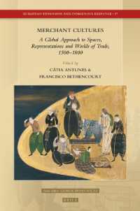 Merchant Cultures : A Global Approach to Spaces, Representations and Worlds of Trade, 1500-1800 (European Expansion and Indigenous Response)