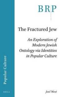 The Fractured Jew : An Exploration of Modern Jewish Ontology via Identities in Popular Culture (Brill Research Perspectives in Humanities and Social Sciences / Brill Research Perspectives in Popular Culture)