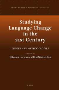 Studying Language Change in the 21st Century : Theory and Methodologies (Brill's Studies in Historical Linguistics)