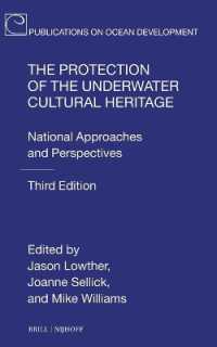 The Protection of the Underwater Cultural Heritage : National Approaches and Perspectives - Third Edition (Publications on Ocean Development)