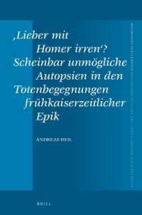‚Lieber mit Homer irren'? Scheinbar unmögliche Autopsien in den Totenbegegnungen frühkaiserzeitlicher Epik (Mnemosyne, Supplements)