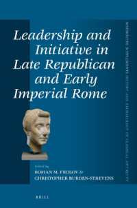 Leadership and Initiative in Late Republican and Early Imperial Rome (Mnemosyne Supplements; History and Archaeology of Classical Antiquity)