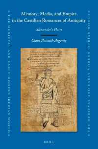 Memory, Media, and Empire in the Castilian Romances of Antiquity : Alexander's Heirs (Medieval and Early Modern Iberian World)