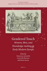 Gendered Touch : Women, Men, and Knowledge-making in Early Modern Europe (Nuncius Series)