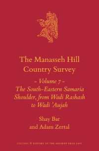The Manasseh Hill Country Survey Volume 7 : The South-Eastern Samaria Shoulder, from Wadi Rashash to Wadi 'Aujah (Culture and History of the Ancient Near East)