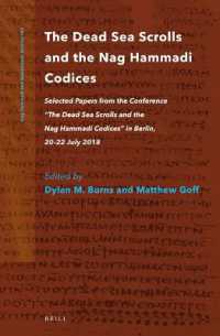The Dead Sea Scrolls and the Nag Hammadi Codices : Selected Papers from the Conference 'The Dead Sea Scrolls and the Nag Hammadi Codices' in Berlin, 20–22 July 2018 (Nag Hammadi and Manichaean Studies)