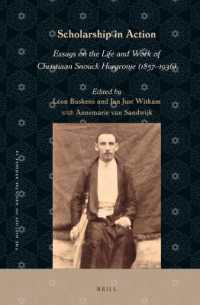 Scholarship in Action: Essays on the Life and Work of Christiaan Snouck Hurgronje (1857-1936) (The History of Oriental Studies)
