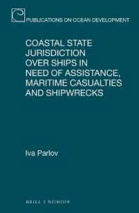 Coastal State Jurisdiction over Ships in Need of Assistance, Maritime Casualties and Shipwrecks (Publications on Ocean Development)