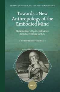 Towards a New Anthropology of the Embodied Mind: Maine de Biran's Physio-Spiritualism from 1800 to the 21st Century (Studies in Mysticism, Idealism, and Phenomenology)