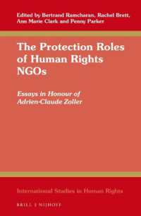 人権保護におけるＮＧＯの役割（記念論文集）<br>The Protection Roles of Human Rights NGOs : Essays in Honour of Adrien-Claude Zoller (International Studies in Human Rights)