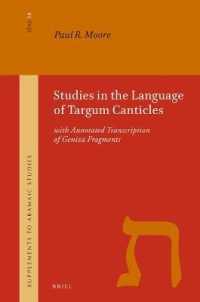 Studies in the Language of Targum Canticles : with Annotated Transcription of Geniza Fragments (Supplement to Aramaic Studies)