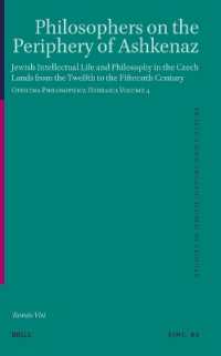 Philosophers on the Periphery of Ashkenaz : Jewish Intellectual Life and Philosophy in the Czech Lands from the Twelfth to the Fifteenth Century. Officina Philosophica Hebraica Volume 4 (Studies in Jewish History and Culture)
