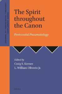 The Spirit throughout the Canon : Pentecostal Pneumatology (Journal of Pentecostal Theology Supplement Series)