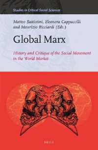 Global Marx : History and Critique of the Social Movement in the World Market (Studies in Critical Social Sciences)