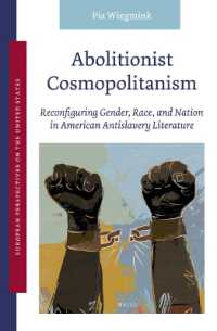 Abolitionist Cosmopolitanism: Reconfiguring Gender, Race, and Nation in American Antislavery Literature (European Perspectives on the United States)