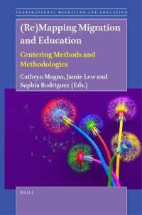 (Re)Mapping Migration and Education : Centering Methods and Methodologies (Transnational Migration and Education)