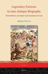 Legendary Patterns in Late Antique Biography: the Parallel Lives of Ardashir I and Constantine the Great (Iran Studies)