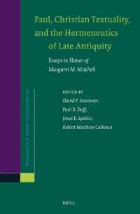 Paul, Christian Textuality, and the Hermeneutics of Late Antiquity : Essays in Honor of Margaret M. Mitchell (Novum Testamentum, Supplements)