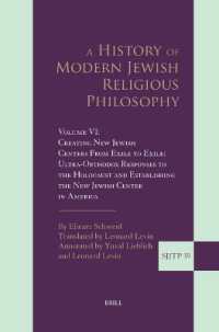 A History of Modern Jewish Religious Philosophy : Volume VI: From Exile to Exile, Ultra-Orthodox Responses to the Holocaust and Establishing the New Jewish Center in America (Supplements to the Journal of Jewish Thought and Philosophy)