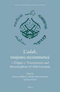 L'adab, toujours recommencé : « Origins », Transmission, and Metamorphoses of Adab literature (Islamic Literatures: Texts and Studies)